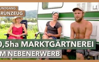 5000m2 Marktgärtnerei im Nebenerwerb mit fünfköpfigem Team | Krünzeug | Rundgang 1