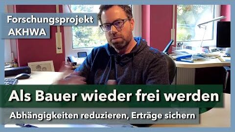 Als Bauer wieder frei werden – Mit regenerativer Landwirtschaft | Oliver Jung | Projekt AKHWA | 2023