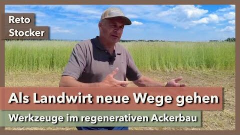 Als Landwirt neue Wege gehen – Regenerativer Ackerbau | Reto Stocker | SoilEvolution 2021