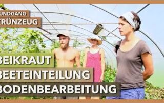 Bodenbearbeitung, Beeteinteilung, Beikraut | Krünzeug | Rundgang 2