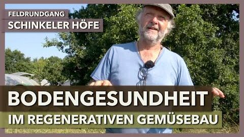 Bodengesundheit im regenerativen Gemüsebau | Schinkeler Höfe | Feldrundgang 2