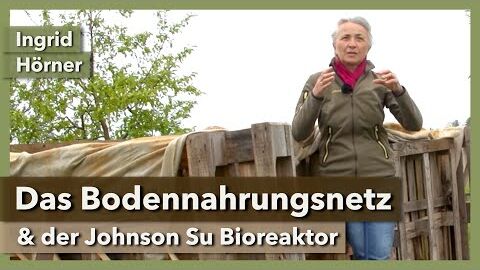 Das Bodennahrungsnetz & Johnson Su Kompost | Ingrid Hörner | Teil 1