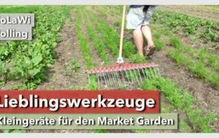 Die besten Kleingeräte für den Market Garden | SoLaWi Jolling | Rundgang 1 | 2021