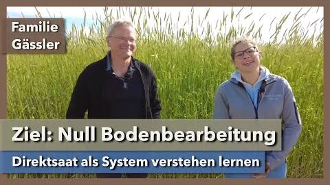 Direktsaat: Null-Bodenbearbeitung als Ziel | Familie Gässler | SoilEvolution 2021