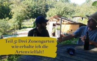 Drei Zonengarten wie erhalte ich die Artenvielfalt | Lebensraum und Vernetzung | Interview Teil 5