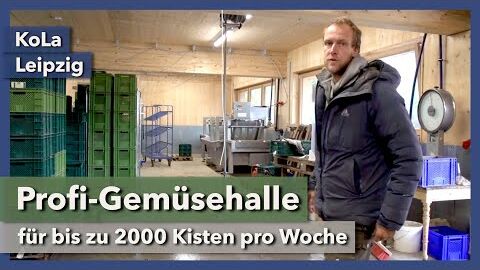 €1,5 Mio. Profi-Gemüsehalle mit Kühllager und Packstraße | KoLa Leipzig | Rundgang 1 | 2021