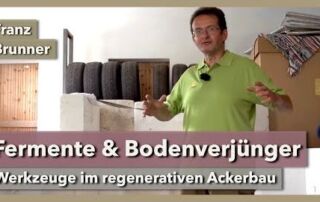 Effektive Mikroorganismen in der regenerativen Landwirtschaft | Franz Brunner | Rundgang 3 | 2021