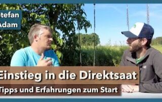 Einstieg in die Direktsaat – Wie fängt man an? | Stefan Adam | Interview 2 | 2022