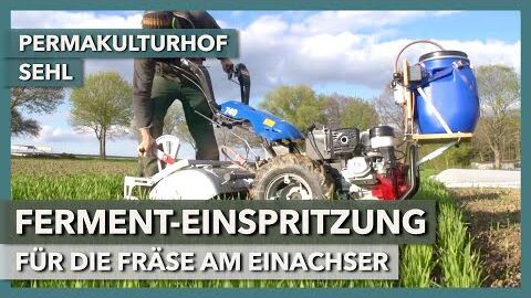 Fräse mit Ferment-Einspritzung für den Einachser (BCS) | Permakulturhof Sehl | Rundgang 4