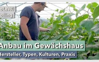 Gewächshausanbau beim Profi – Hersteller, Typen, Kulturen | SoLaWi Jolling | Rundgang 2 | 2021