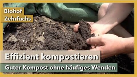 Guter Kompost ohne häufiges Wenden – die MC Methode | Biohof Zehrfuchs | Rundgang 6 | 2021