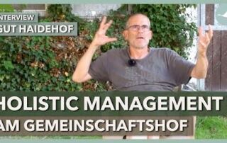 Holistic Management am Gemeinschaftshof | Gut Haidehof | Interview