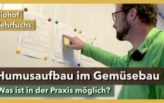 Humusaufbau im regenerativen Gemüsebau | Biohof Zehrfuchs | Rundgang 8 | 2021