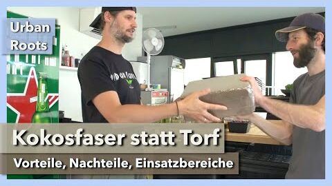 Kokosfaser statt Torf – Was kann das Substrat? | Urban Roots | Interview 6 | 2022