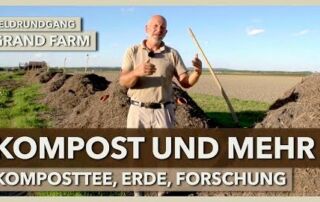 Kompostierung, Komposttee, Kultursubstrate & Forschung bei Vermigrand | GRAND FARM | Feldrundgang 4