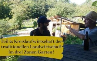Kreislaufwirtschaft der traditionellen Landwirtschaft im drei Zonen Garten | Interview Teil 2