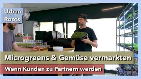 Kunden als Partner – Microgreens & Gemüse vermarkten | Urban Roots | Interview 2 | 2022