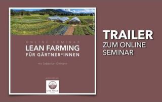 Lean Farming für Gärtner*innen | Online-Seminar mit Sebastian Girmann und Urs Mauk | Trailer