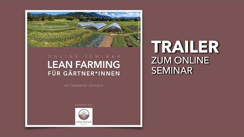 Lean Farming für Gärtner*innen | Online-Seminar mit Sebastian Girmann und Urs Mauk | Trailer