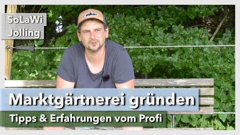 Market Garden gründen – Tipps vom Profi | SoLaWi Jolling | Interview 2 | 2021