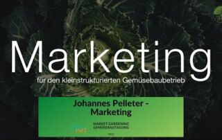 Marketing für den kleinstrukturierten Gemüsebau | Johannes Pelleter | Bionet Gemüsetagung 2020