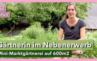 Marktgärtnerei im Nebenerwerb – Jungpflanzen, Gemüse, Schnittblumen | Lisi Grün | Interview 1 | 2021