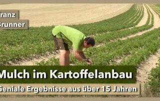 Mulch im Kartoffelanbau – Top-Ergebnisse seit über 15 Jahren | Franz Brunner | Rundgang 1 | 2022