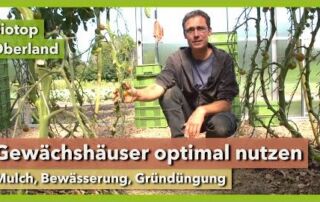 Nachhaltiger Gewächshausanbau – Erfahrungen vom Profi | Biotop Oberland | Rundgang 5 | 2021