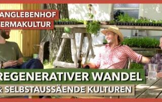 Regenerative Veränderung & selbstsäende Kulturen | LangLebenHof Permakultur | Nachgespräch 2
