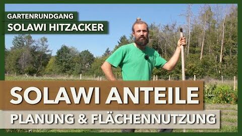 SoLaWi Ernteanteile – Planung, Kalkulation, Flächennutzung | SoLaWi Hitzacker | Gartenrundgang 2