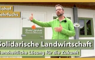 Solidarische Landwirtschaft als ganzheitliche Lösung | Biohof Zehrfuchs | Interview 1 | 2021