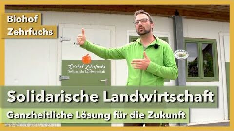 Solidarische Landwirtschaft als ganzheitliche Lösung | Biohof Zehrfuchs | Interview 1 | 2021