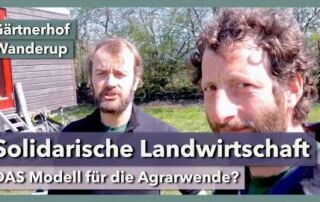 Solidarische Landwirtschaft als Modell für die Agrarwende | Gärtnerhof Wanderup | Rundgang 1 | 2019