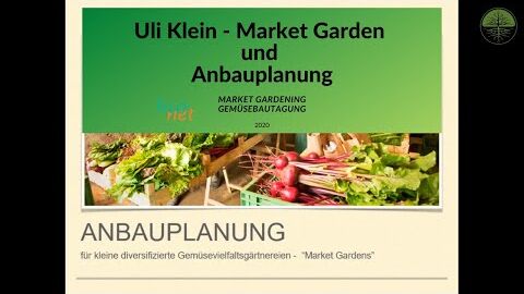 Uli Klein | Anbauplanung für Markt Garden | Kleine Farm | Bionet Gemüsetagung 2020 Market Gardening