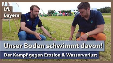 Unser Boden schwimmt davon! Der Kampf gegen die Erosion | LfL Bayern | SoilEvolution 2021