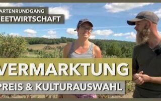 Vermarktung, Preissetzung & Kulturauswahl für Marktgärtnereien | Beetwirtschaft | Gartenrundgang 5