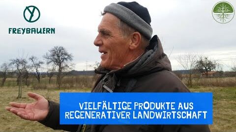 Vielfältige Produkte aus regenerativer Landwirtschaft | Manufaktur | Freybauern (2020)