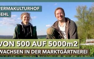 Wachsen im Market Garden – von 500m2 auf 5000m2 | Permakulturhof Sehl | Interview