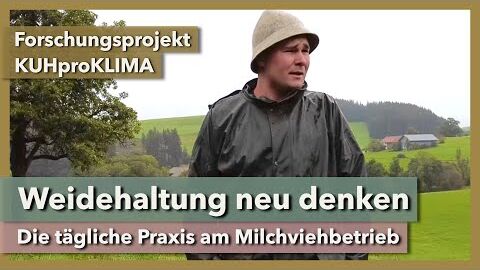 Weidehaltung neu denken | KUHproKLIMA | Milchviehbetrieb Heiligensetzer | 2022