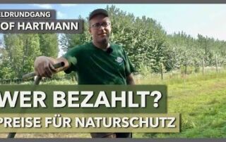 Wer bezahlt für Naturschutz-Maßnahmen der Landwirte? | Hof Hartmann | Feldrundgang 8