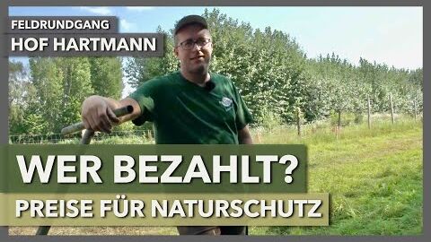 Wer bezahlt für Naturschutz-Maßnahmen der Landwirte? | Hof Hartmann | Feldrundgang 8