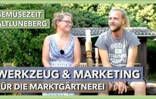 Werkzeug & Marketing in der Marktgärtnerei | Gemüsezeit Altluneburg | Interview 2 | 2021