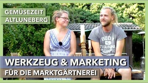 Werkzeug & Marketing in der Marktgärtnerei | Gemüsezeit Altluneburg | Interview 2 | 2021