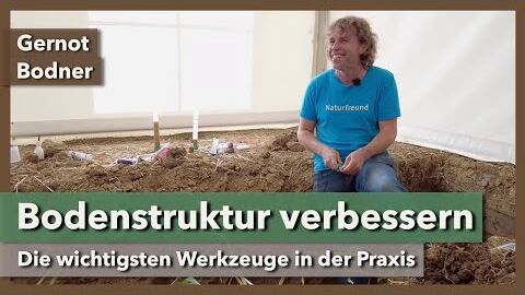 Bodenstruktur verbessern – Die wichtigsten Werkzeuge | Dr. Gernot Bodner | Vortrag 2 | 2023